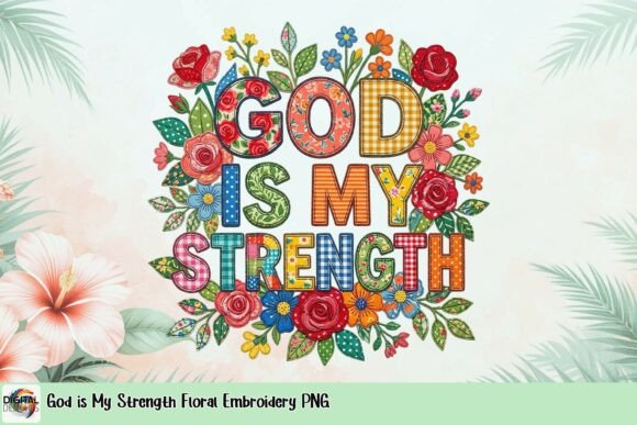 God is My Strength Floral Embroidery PNG