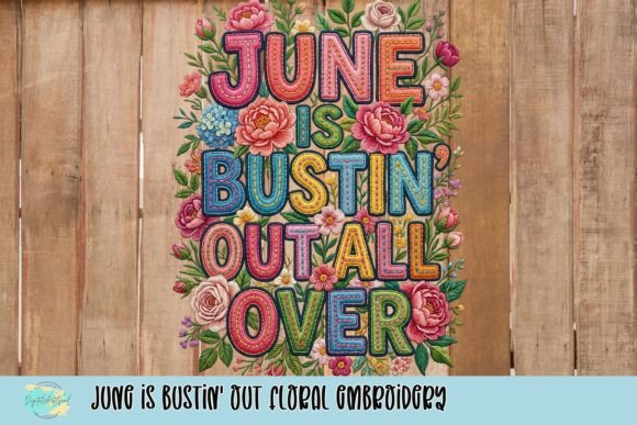 June Is Bustin’ Out Floral Embroidery